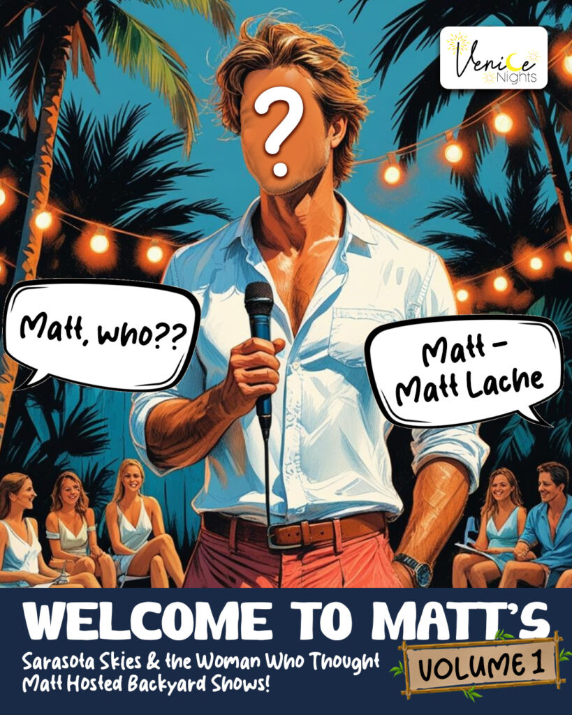 Illustrated man holding mic under string lights, captioned “Matt, who?” and “Matt – Matt Lache,” surrounded by a tropical audience at a backyard-style show.