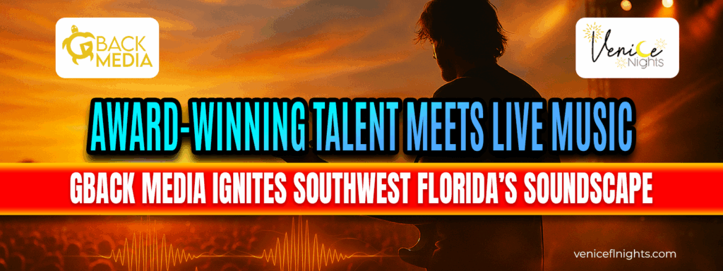 Concert poster with sunset background promoting GBack Media and Venice Nights. Headline text reads: Award-Winning Talent Meets Live Music. Subheading: GBack Media Ignites Southwest Florida’s Soundscape. Logos of GBack Media and Venice Nights appear in the corners.